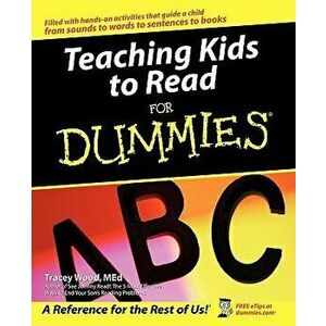 Teaching Kids to Read for Dummies, Paperback - Tracey Wood imagine