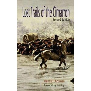 Lost Trails of the Cimarron, Paperback - Harry E. Chrisman imagine