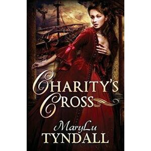 Charity's Cross, Paperback - Marylu Tyndall imagine