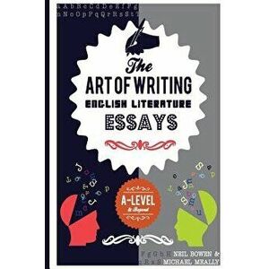 The Art of Writing English Literature Essays: For A-Level and Beyond, Paperback - Michael Meally imagine