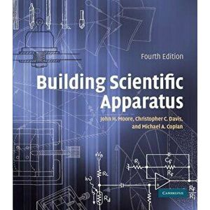 Building Scientific Apparatus, Hardcover - John H. Moore imagine
