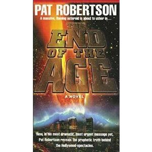 The End of the Age, Paperback - Pat Robertson imagine