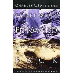 Three Steps Forwards, Two Steps Back, Paperback - Charles R. Swindoll imagine