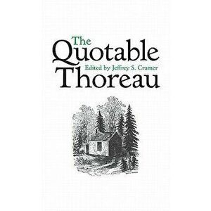 The Quotable Thoreau, Hardcover - Jeffrey S. Cramer imagine