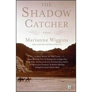 The Shadow Catcher, Paperback - Marianne Wiggins imagine
