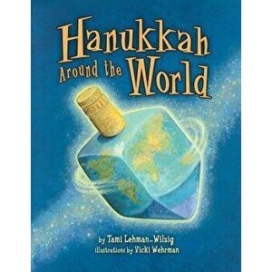 Hanukkah Around the World, Paperback - Tami Lehman-Wilzig imagine