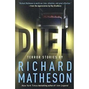 Duel: Terror Stories by Richard Matheson, Paperback - Richard Matheson imagine