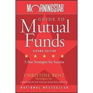 Morningstar Guide to Mutual Funds: Five-Star Strategies for Success, Paperback - Christine Benz imagine