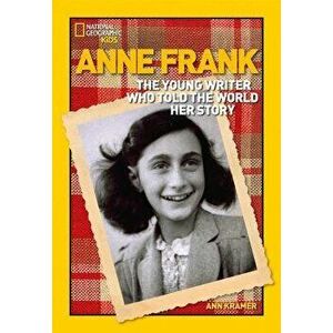 World History Biographies: Anne Frank: The Young Writer Who Told the World Her Story, Paperback - Ann Kramer imagine