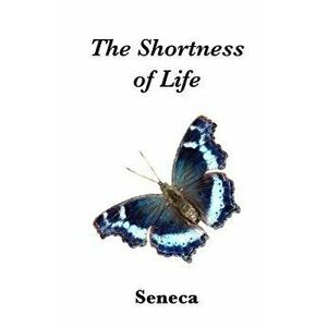 The Shortness of Life - Seneca imagine