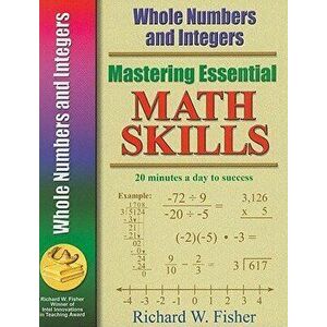 Mastering Essential Math Skills: Whole Numbers and Integers, Paperback - Richard Fisher imagine