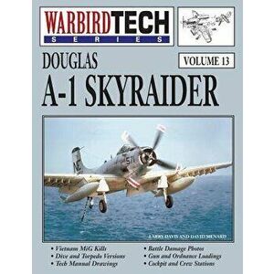 Douglas A-1 Skyraider- Warbirdtech Vol. 13, Paperback - Larry Davis imagine