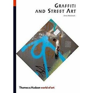 Graffiti and Street Art, Paperback - Anna Waclawek imagine