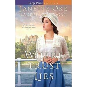 Where Trust Lies, Paperback - Janette Oke imagine