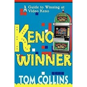Keno Winner: A Guide to Winning at Video Keno, Paperback - Tom Collins imagine