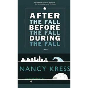 After the Fall, Before the Fall, During the Fall, Paperback - Nancy Kress imagine
