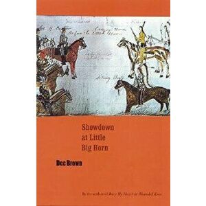 Showdown at Little Big Horn, Paperback - Dee Brown imagine