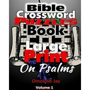 Bible Crossword Puzzles Book Large Print on Psalms: The Unique Bible Crossword Puzzle Book for Adults in Large Print Bible Crossword Puzzle Format wit imagine