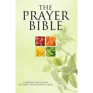 The Prayer Bible: A Modern Translation, Hardcover - Elmer Towns imagine