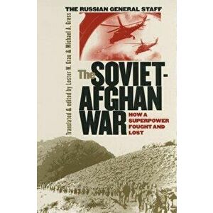 The Soviet-Afghan War: How a Superpower Fought and Lost, Paperback - Lester W. Grau imagine