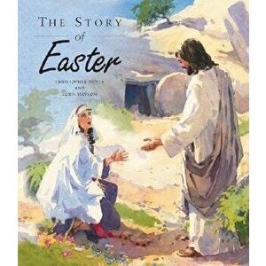 The Story of Easter, Paperback - Christopher Doyle imagine