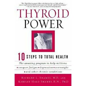 Thyroid Power: Ten Steps to Total Health, Paperback - Richard Shames imagine