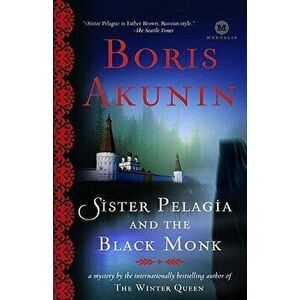 Sister Pelagia and the Black Monk, Paperback - Boris Akunin imagine