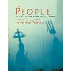 The People: Indians of the American Southwest, Paperback - Stephen Trimble imagine