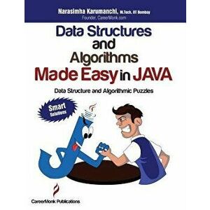 Data Structures and Algorithms Made Easy in Java: Data Structure and Algorithmic Puzzles, Second Edition, Paperback - Narasimha Karumanchi imagine