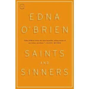 Saints and Sinners: Stories, Paperback - Edna O'Brien imagine