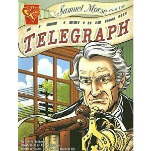 Samuel Morse and the Telegraph, Paperback - David Lee Seidman imagine
