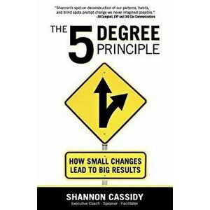 The 5 Degree Principle, Paperback - Shannon Cassidy imagine