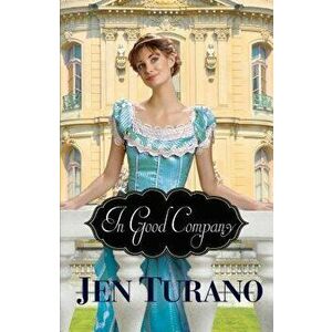 In Good Company, Paperback - Jen Turano imagine
