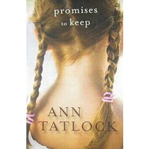 Promises to Keep, Paperback - Ann Tatlock imagine