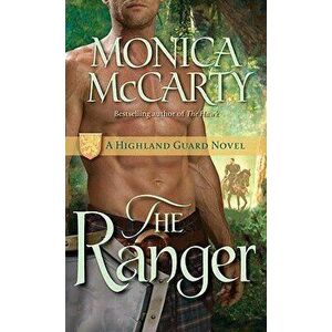 The Ranger: A Highland Guard Novel - Monica McCarty imagine