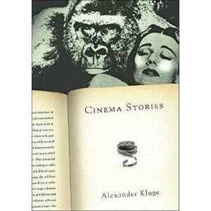 Cinema Stories, Paperback - Alexander Kluge imagine