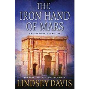 The Iron Hand of Mars, Paperback - Lindsey Davis imagine