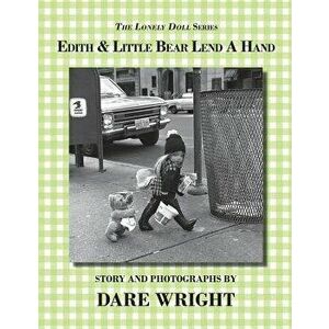Edith and Little Bear Lend a Hand, Paperback - Dare Wright imagine