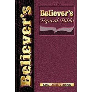 Believers Topical Bible-KJV, Paperback - Derwin B. Stewart imagine