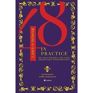 The 48 Laws of Power in Practice, Paperback - Jon Waterlow imagine