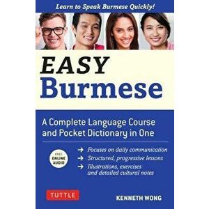 Easy Burmese: A Complete Language Course and Pocket Dictionary in One (Fully Romanized, Free Online Audio and English-Burmese and Bu, Paperback - Kenn imagine