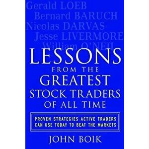 Lessons from the Greatest Stock Traders of All Time, Paperback - John Boik imagine