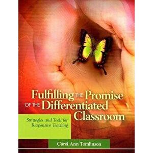 Fulfilling the Promise of the Differentiated Classroom: Strategies and Tools for Responsive Teaching, Paperback - Carol Ann Tomlinson imagine