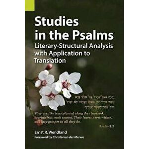 Studies in the Psalms: Literary-Structural Analysis with Application to Translation, Paperback - Ernst R. Wendland imagine