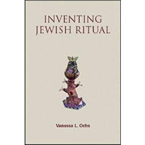Inventing Jewish Ritual, Paperback - Vanessa L. Ochs imagine
