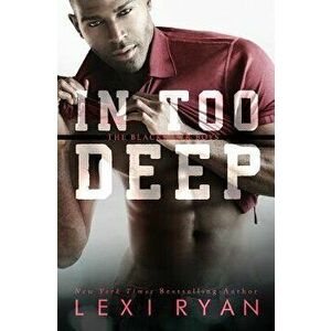 In Too Deep, Paperback - Lexi Ryan imagine
