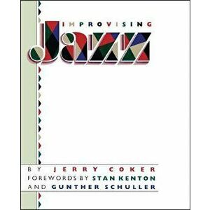 Improvising Jazz, Paperback - Jerry Coker imagine
