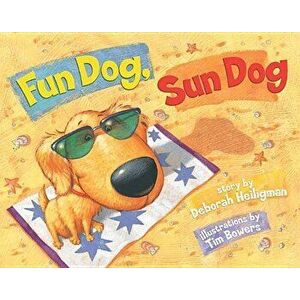 Fun Dog, Sun Dog, Paperback - Deborah Heiligman imagine