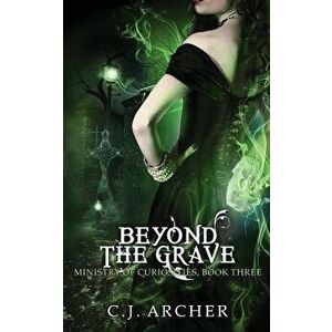 Beyond the Grave, Paperback - C. J. Archer imagine