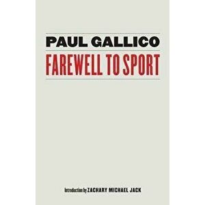 Farewell to Sport, Paperback - Paul Gallico imagine